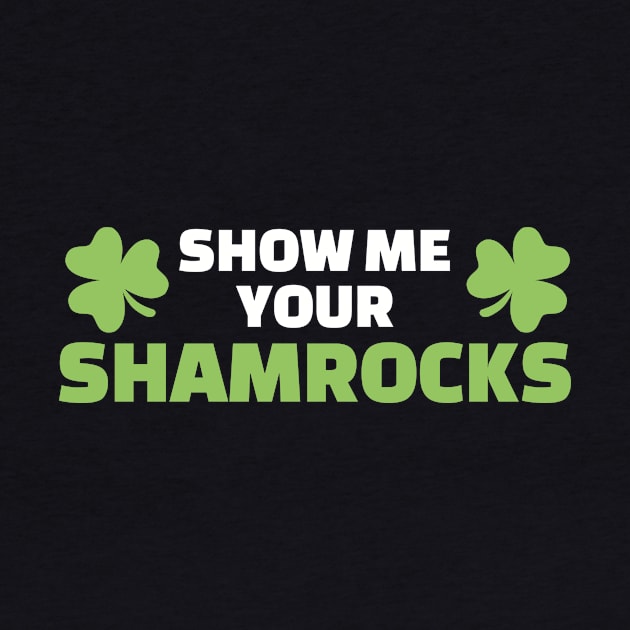 Show me your shamrocks by Designzz